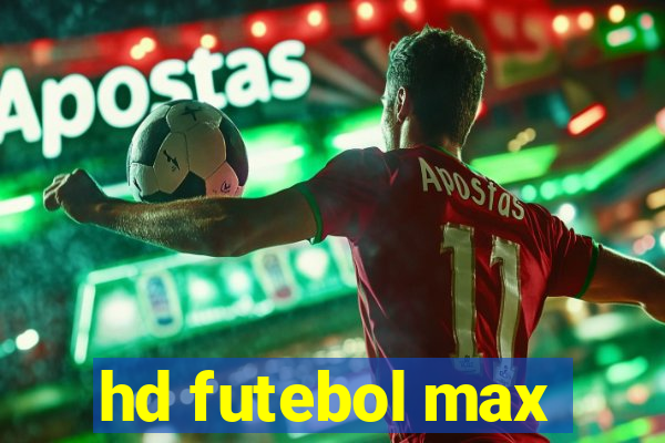 hd futebol max